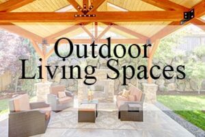 Outdoor Living Spaces |  Hicks Roofing and Constructions